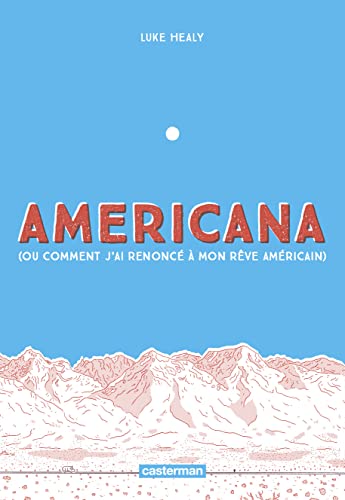 Americana ou Comment j'ai renoncé à mon rêve américain