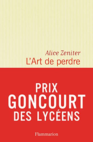 Art de perdre (L') (Prix littéraire : Goncourt des lycéens 2017) (Coup de coeur club)