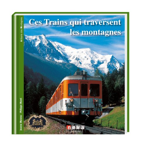 Ces Trains qui traversent les montagnes