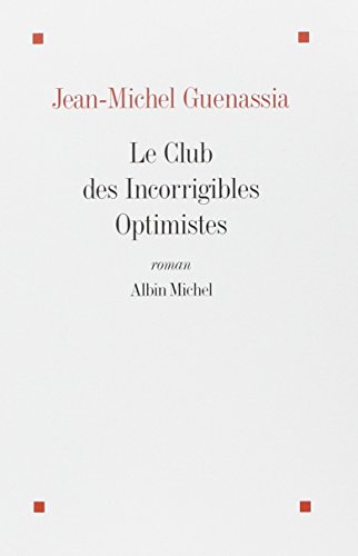Club des Incorrigibles Optimistes (Le) (Prix littéraire : Goncourt des lycéens 2009)