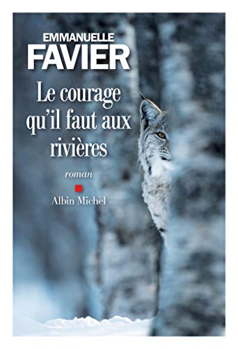 Courage qu'il faut aux rivières (Le) (Coup de coeur club)