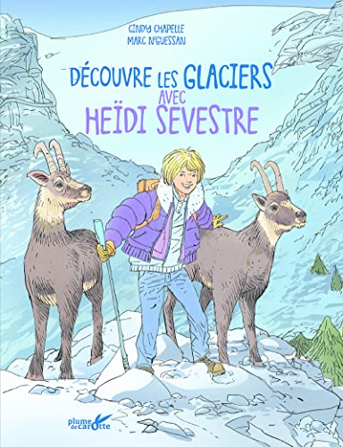 Découvre les glaciers avec Heidi Sevestre