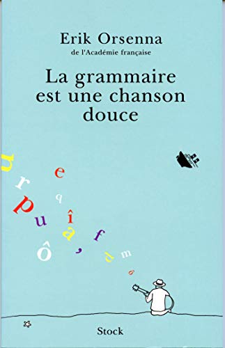 Grammaire est une Chanson douce (la)