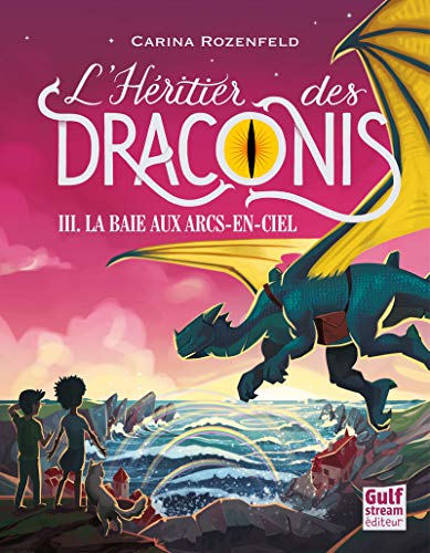 La Baie aux arcs-en-ciel T.3