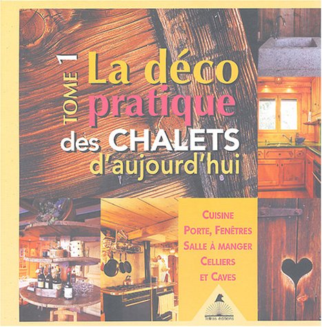 La Déco pratique des chalets d'aujourd'hui 1