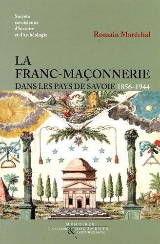La Franc-Maçonnerie dans les pays de Savoie 1856-1944