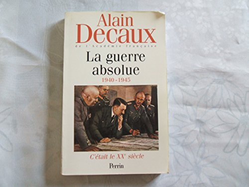 La Guerre absolue 1940 - 1945