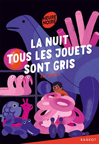 La Nuit tous les jouets sont gris