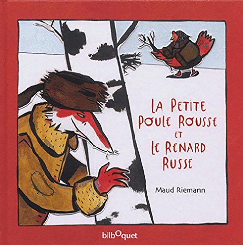 La Petite poule rousse et le renard russe