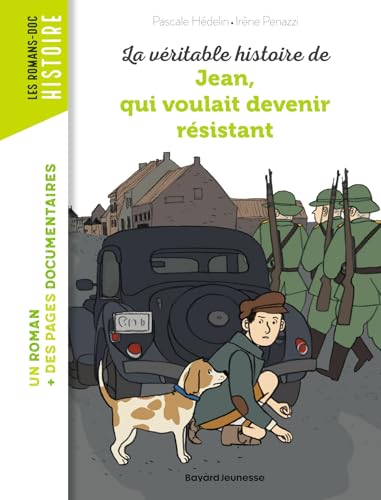 La Véritable histoire de Jean, qui voulait devenir résistant