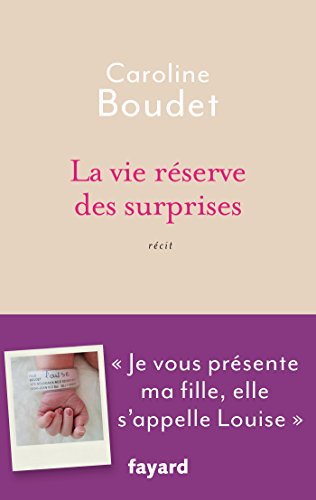 La Vie réserve des surprises