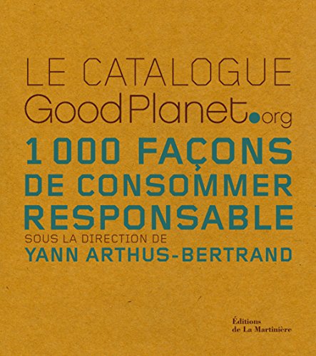 Le Catalogue GoodPlanet.org 1000 façons de consommer responsable