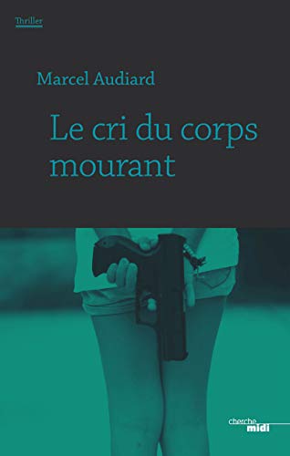 Le Cri du corps mourant