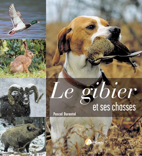 Le Gibier et ses chasses