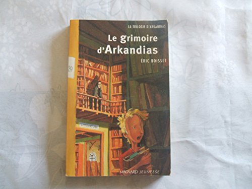 Le Grimoire d'Arkandias T.1