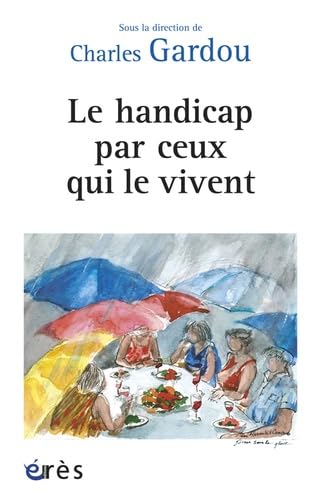 Le Handicap par ceux qui le vivent