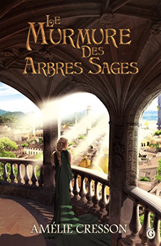 Le Murmure des arbres sages T.1