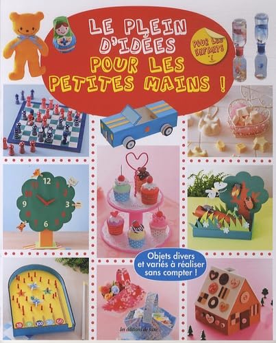 Le Plein d'idées pour les petites mains !
