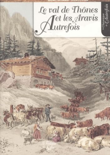Le Val de Thônes et les Aravis autrefois