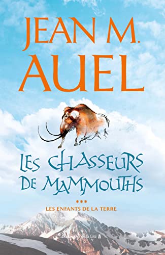 Les Chasseurs de Mammouths T.3