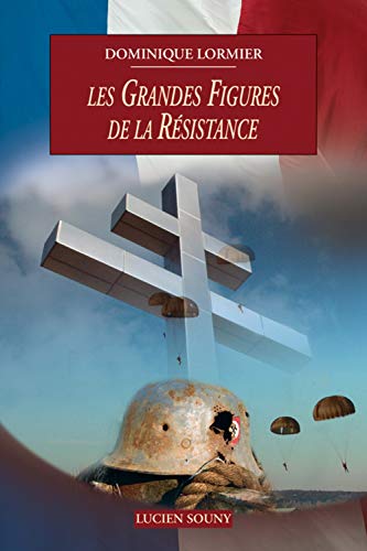 Les Grandes Figures de la Résistance