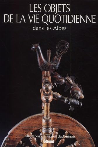 Les Objets de la vie quotidienne dans les Alpes
