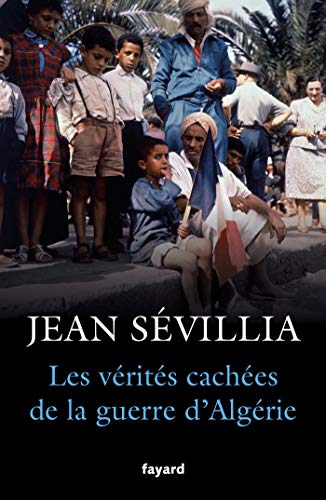 Les Vérités cachées de la guerre d'Algérie