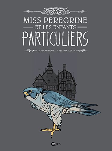 Miss peregrine et les enfants particuliers