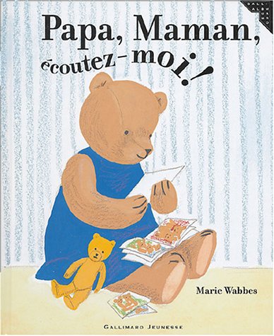 Papa, Maman, écoutez moi!