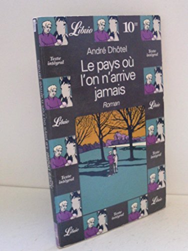 Pays ou l'on n'arrive jamais (le)