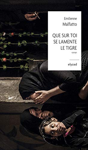 Que sur toi se lamente le Tigre (Prix littéraire : Goncourt du premier roman 2021)