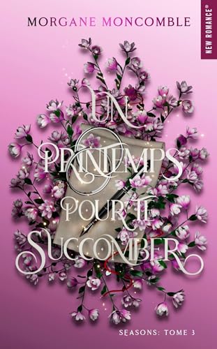 Un printemps pour te succomber T.3