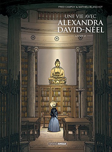 Une vie avec Alexandra David-Néel T.2
