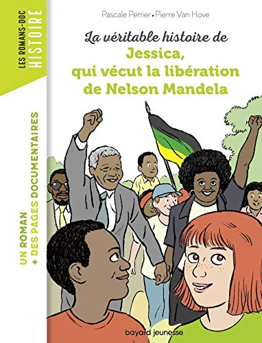 Véritable histoire de Jessica, qui vécut la libération de Nelson Mandela (La)